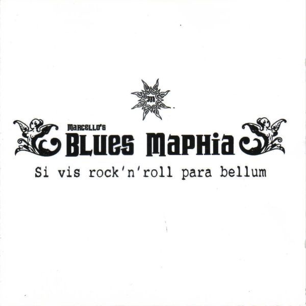 Blues Maphia ’Si Vis Rock'n Roll Para Bellum’