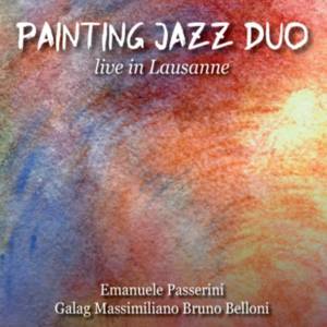 Painting Jazz Duo ’Live in Lausanne’