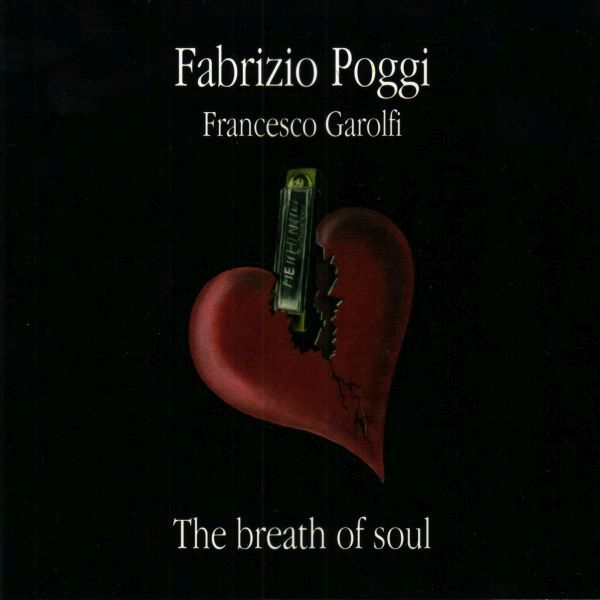 Fabrizio Poggi Francesco Garolfi ’The Breath of Soul’