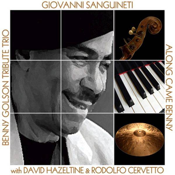 Giovanni Sanguineti Benny Golson Tribute Trio ’Along Came Benn’
