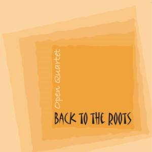 Open Quartet’Back to the roots’