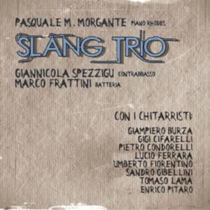 Pasquale Morgante Slang Trio ’Slang Trio’
