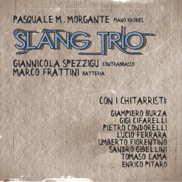 Pasquale Morgante Slang Trio ’Slang Trio’