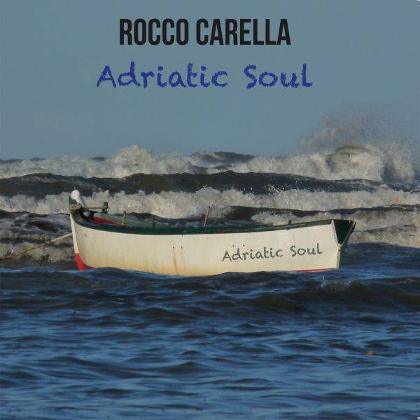 Rocco Carella Adriatic Soul